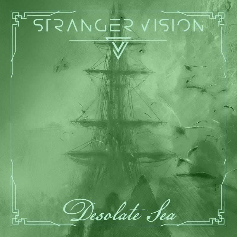 STRANGER VISION: pubblicano il video del nuovo singolo ''Desolate Sea''