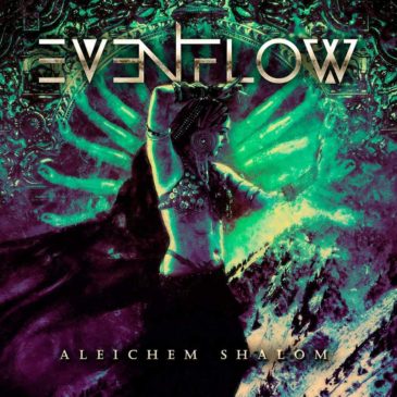 EVEN FLOW: la progressive metal band rilascia il nuovo singolo ''Aleichem Shalom''
