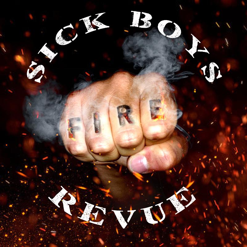 SICK BOYS REVUE: fuori il nuovo EP ''Fire''