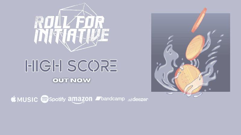 ROLL FOR INITIATIVE: il nuovo singolo ''High Score''
