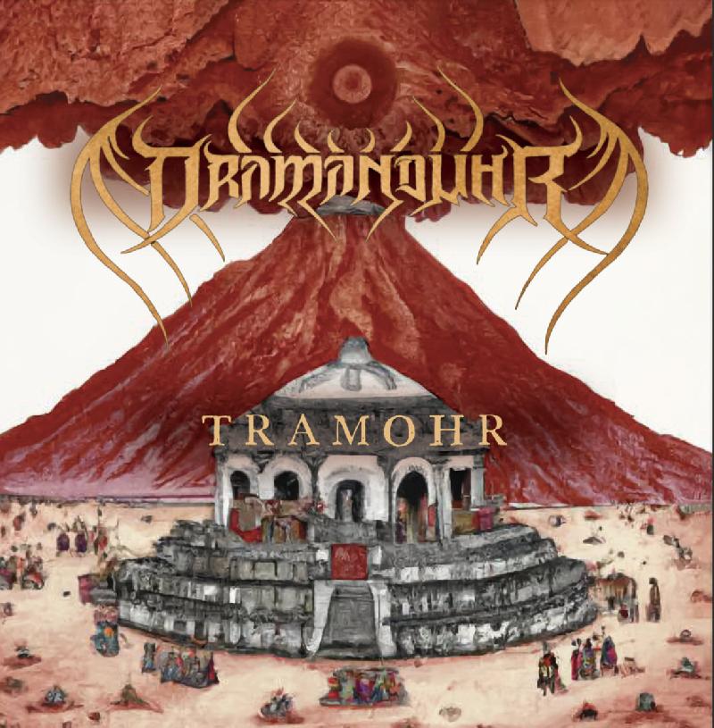 DRAMANDUHR: esce oggi ''Tramohr'' per BloodRock Records e Nero Corvino