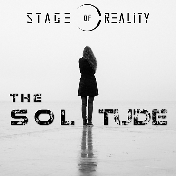 STAGE OF REALITY: il nuovo singolo ''The Solitude''