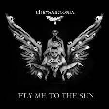 CHRYSARMONIA: fuori il nuovo album ''Fly Me To The Sun'' 