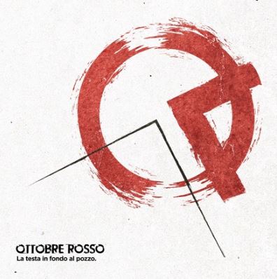 OTTOBRE ROSSO: uscito il nuovo album ''La Testa In Fondo Al Pozzo''