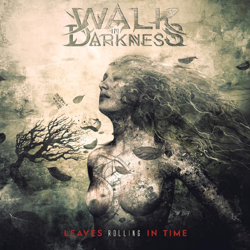 WALK IN DARKNESS: i dettagli del nuovo ''Leaves Rolling in Time''