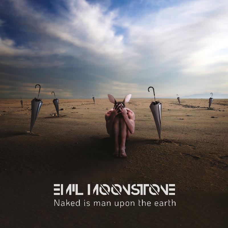 EMIL MOONSTONE & THE ANOMALIES: esce oggi ''Naked man upon the earth''