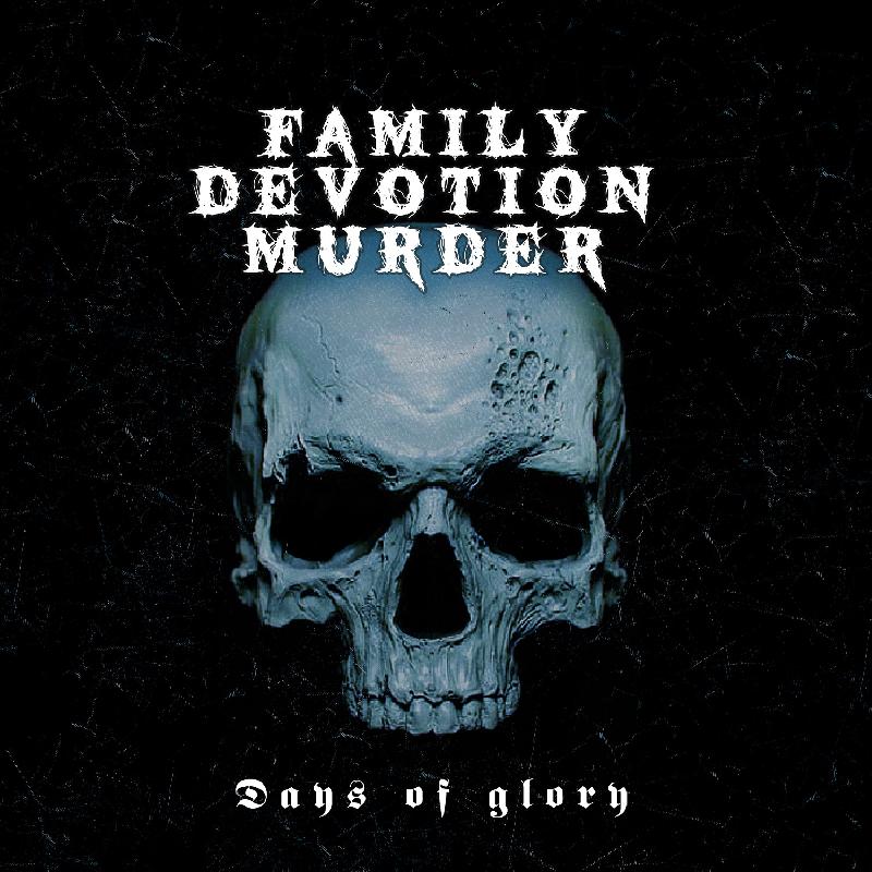 FAMILY DEVOTION MURDER: guarda il video della nuova ''Days Of Glory''