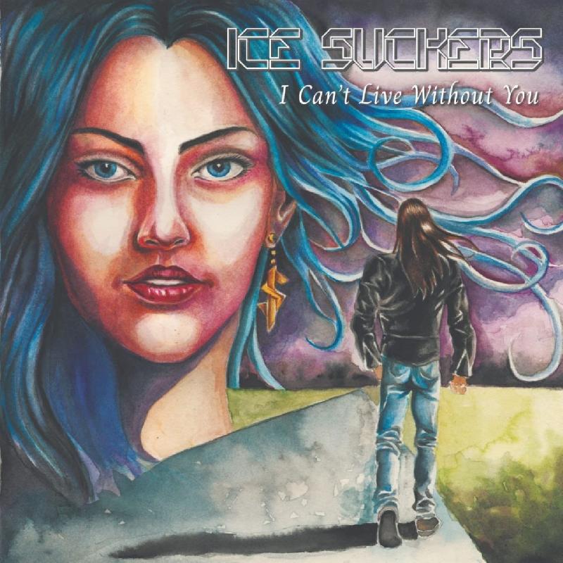 ICE SUCKERS: uscito il nuovo singolo ''I Can't Live Without You''