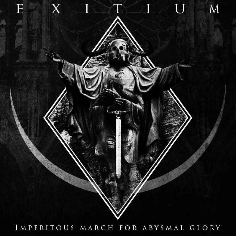 EXITIUM: il debut album dei death-black metaller italiani ''Imperitous March For Abysmal Glory''