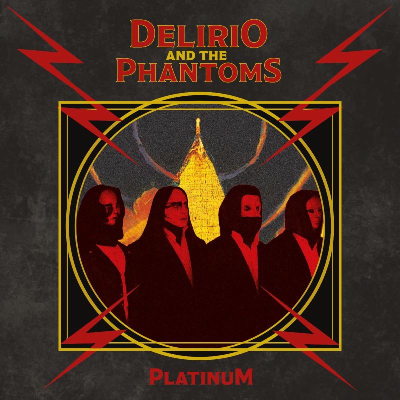 DELIRIO AND THE PHANTOMS: in arrivo il debutto ''Platinum''