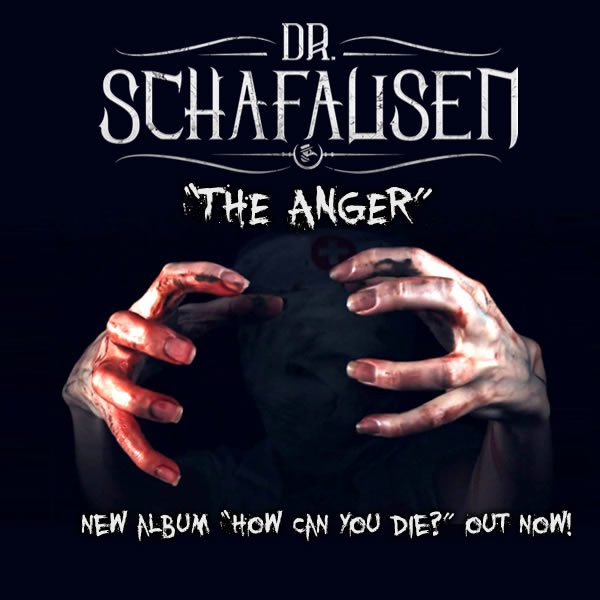 DR. SCHAFAUSEN: pubblica il nuovo video di ''Anger''