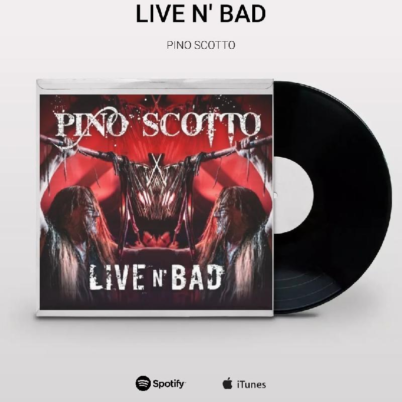 PINO SCOTTO: il nuovo album ''Live N' Bad''
