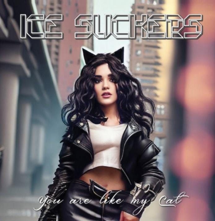 ICE SUCKERS: il nuovo singolo ''You are like my cat''
