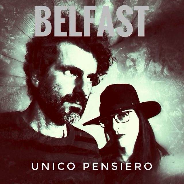 BELFAST: il video di ''Unico Pensiero''
