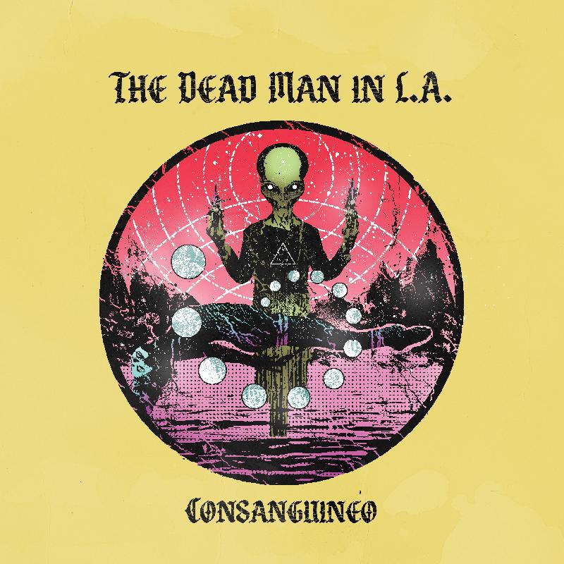 THE DEAD MAN IN L.A.: il novo singolo ''Consanguineo''