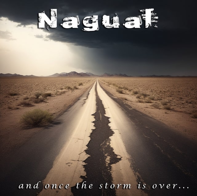 NAGUAL: i dettagli del nuovo album ''And Once the Storm Is Over''