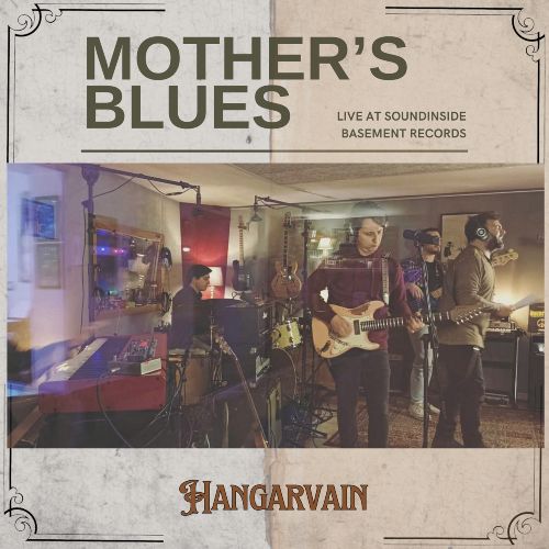 HANGARVAIN: la nuova direzione con ''Mother’s Blues''