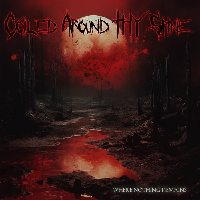 COILED AROUND THY SPINE: il nuovo singolo ''Where Nothing Remains''