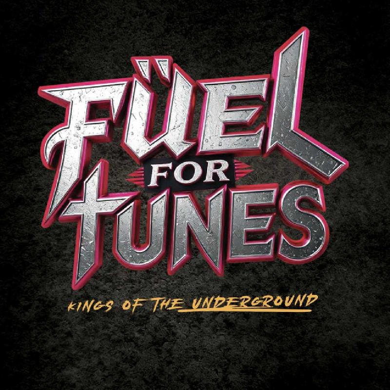 FUEL FOR TUNES: online il singolo di debutto ''Kings Of The Underground''