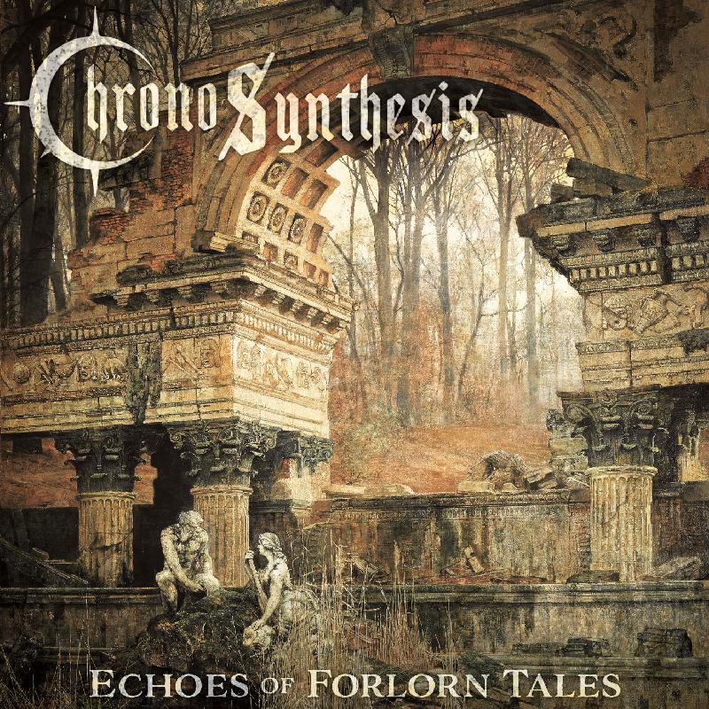 CHRONOSYNTHESIS: uscito il nuovo album ''Echoes Of Forlorn Tales''