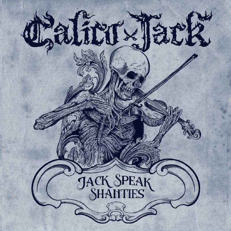 CALICO JACK: il nuovo singolo ''Don't Forget Your Old Shipmate''