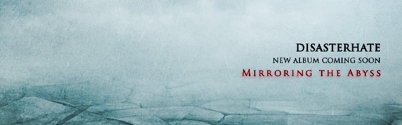 DISASTERHATE: aggiornamenti sul nuovo "Mirroring The Abyss"