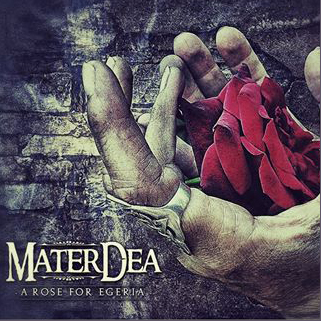 MATERDEA: continuano il tour promozionale di "A Rose For Egeria"