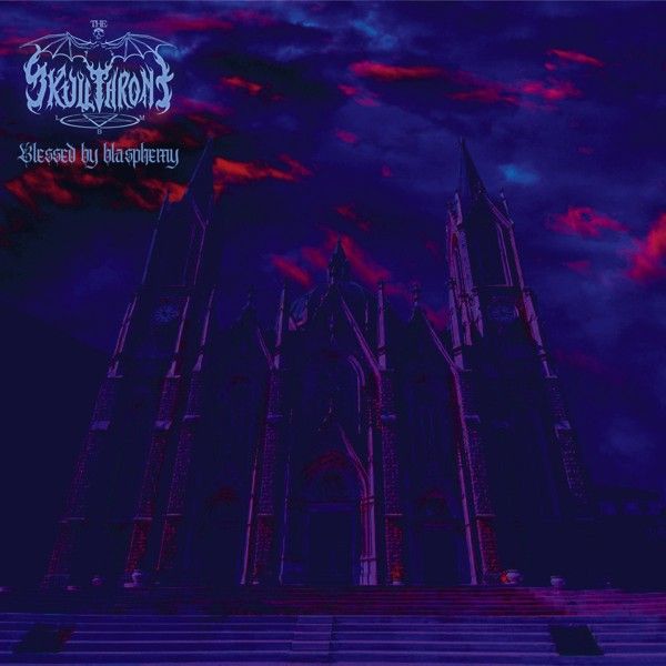 The Skullthrone Blessed By Blasphemy | MetalWave.it Recensioni