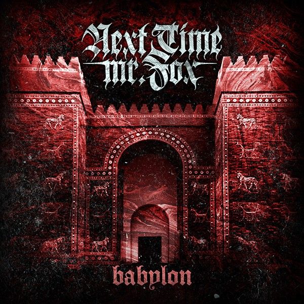 Next Time Mr. Fox «Babylon» | MetalWave.it Recensioni