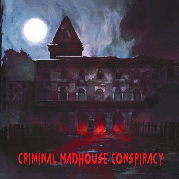 Criminal Madhouse Conspiracy Criminal Madhouse Conspiracy | MetalWave.it Recensioni