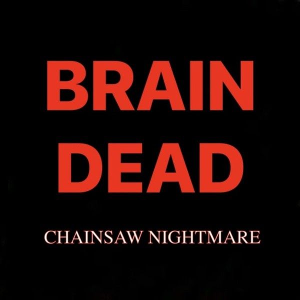 Brain Dead Chainsaw Nightmare | MetalWave.it Recensioni
