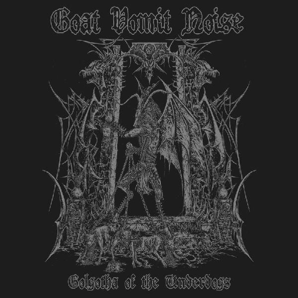 Goat Vomit Noise Golgotha Of The Underdogs | MetalWave.it Recensioni