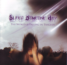 Bleed Someone Dry The World Is Falling In Tragedy | MetalWave.it Recensioni