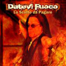 Pino Scotto «Datevi Fuoco» | MetalWave.it Recensioni