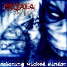 Mutala Cloning Wicked Minds | MetalWave.it Recensioni