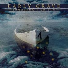Early Grave Tomorrow I Am You | MetalWave.it Recensioni