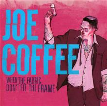 Joe Coffee When The Fabric Don't Fit The Frame | MetalWave.it Recensioni