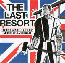 The Last Resort You'll Never Take Us - Skinhead Anthems Ii | MetalWave.it Recensioni