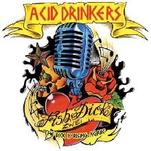 Acid Drinkers Fishdick Zwei-the Dick Is Rising Again | MetalWave.it Recensioni