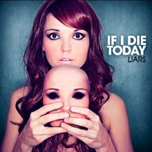 If I Die Today Liars | MetalWave.it Recensioni