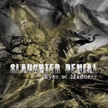 Slaughter Denial Eyes Of Madness | MetalWave.it Recensioni