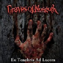 Graves Of Nosgoth Ex Tenebris Ad Lucem | MetalWave.it Recensioni