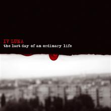 Iv Luna The Last Day Of An Ordinary Life | MetalWave.it Recensioni