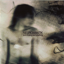 Neuromantik And Choking And Breathing | MetalWave.it Recensioni