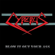 Cyperus Blow  It Out Your Ass | MetalWave.it Recensioni