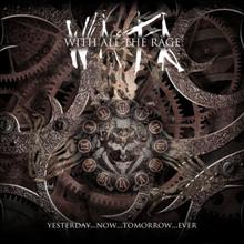With All The Rage Yesterday... Now... Tomorrow... Ever | MetalWave.it Recensioni