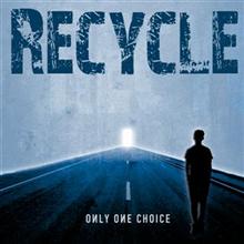 Recycle Only One Choice | MetalWave.it Recensioni