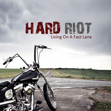 Hard Riot Living On A Fast Lane | MetalWave.it Recensioni