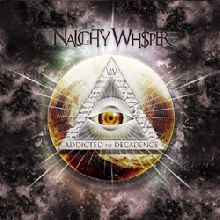 Naughty Whisper «Addicted To Decadence» | MetalWave.it Recensioni