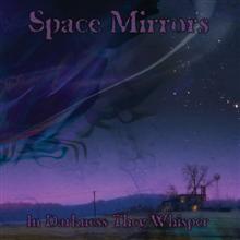 Space Mirrors In Darkness They Whisper | MetalWave.it Recensioni